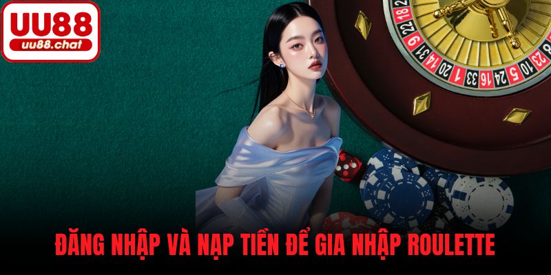 Đăng nhập và nạp tiền để gia nhập roulette
