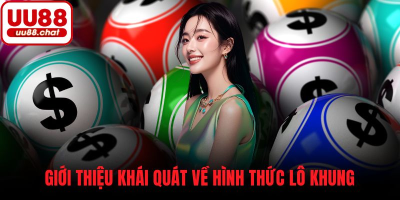 Giới thiệu khái quát về hình thức lô khung