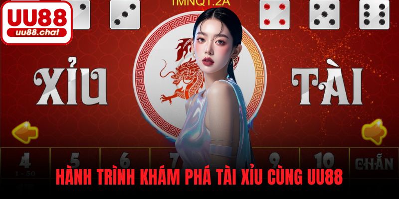 Hành trình khám phá tài xỉu cùng UU88