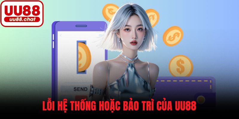 Lỗi hệ thống hoặc bảo trì của UU88