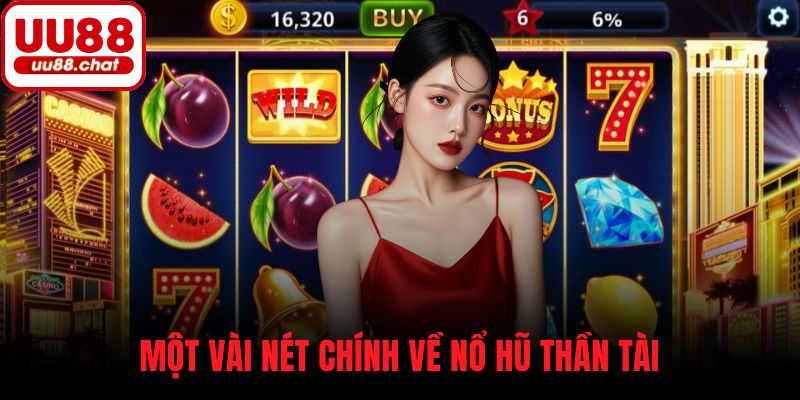 Một vài nét chính về nổ hũ Thần Tài