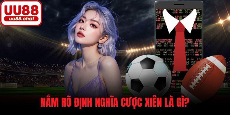 Nắm rõ định nghĩa cược xiên là gì?