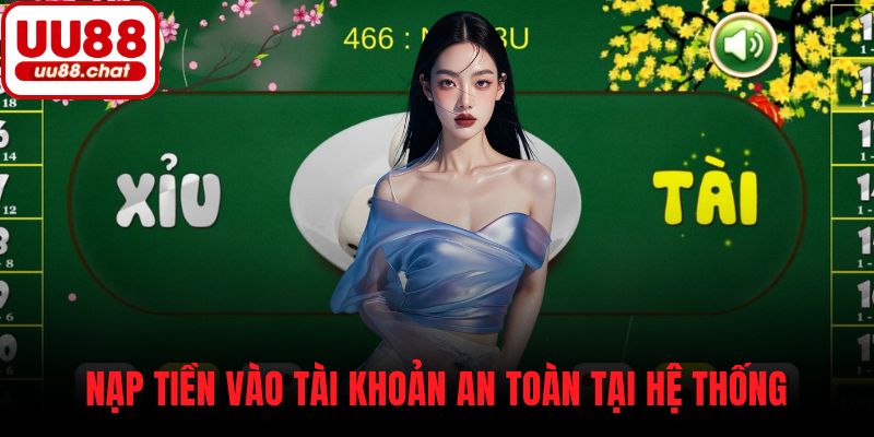 Nạp tiền vào tài khoản an toàn tại hệ thống