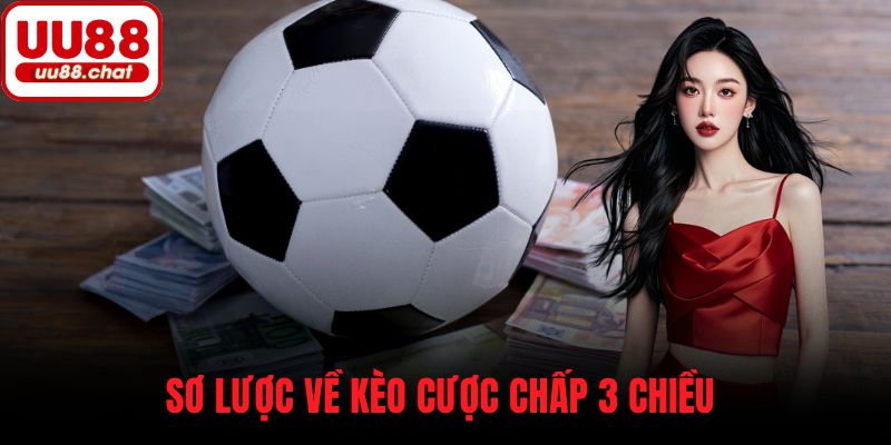 Sơ lược về kèo cược chấp 3 chiều 