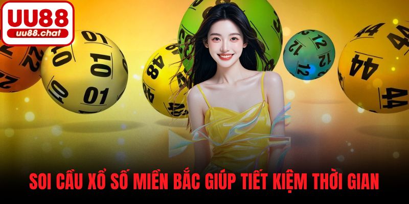 Soi cầu xổ số miền Bắc giúp tiết kiệm thời gian