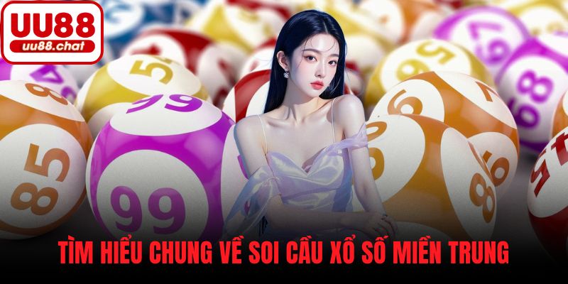 Tìm hiểu chung về soi cầu xổ số miền trung