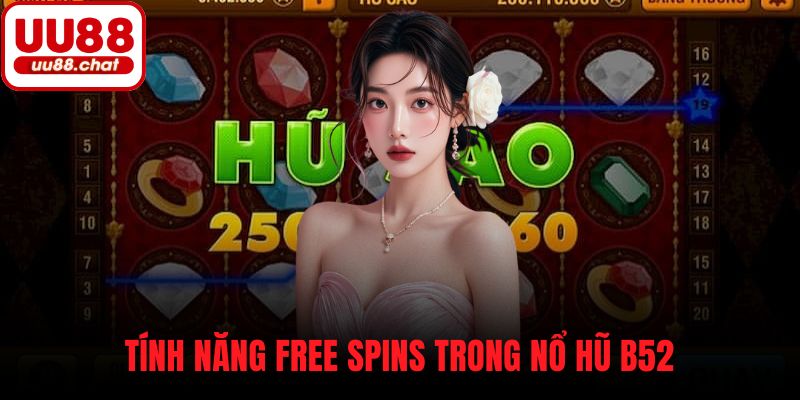 Tính năng Free Spins trong nổ hũ B52