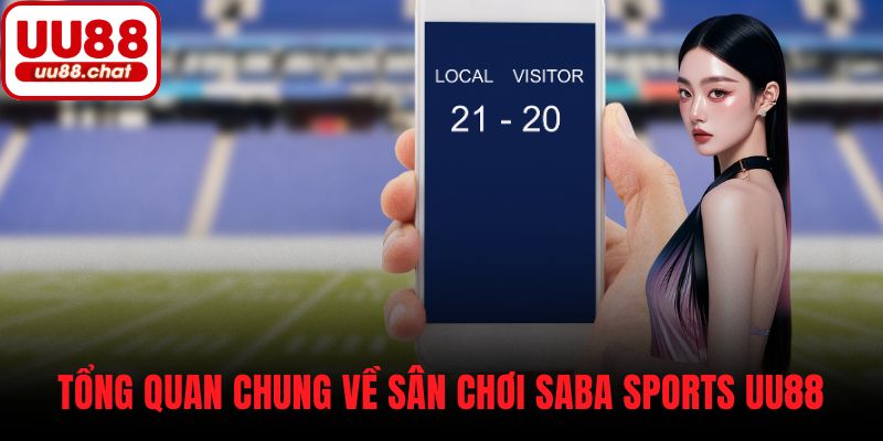 Tổng quan chung về sân chơi Saba Sports UU88