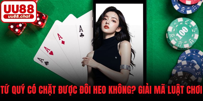 Tứ quý có chặt được đôi heo không