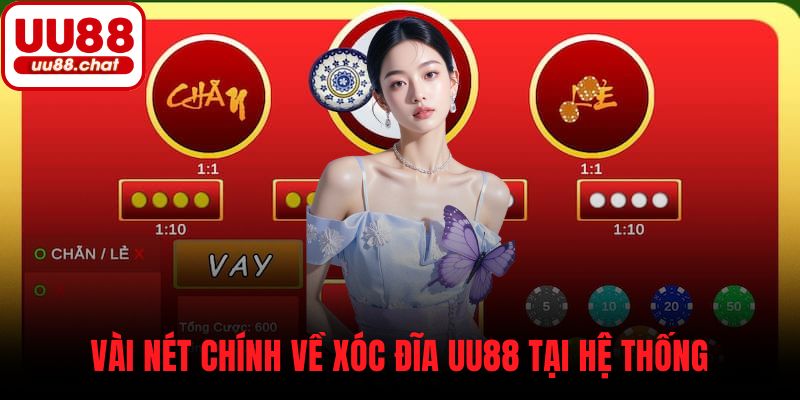 Vài nét chính về xóc đĩa UU88 tại hệ thống